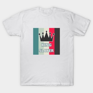 king slayer T-Shirt